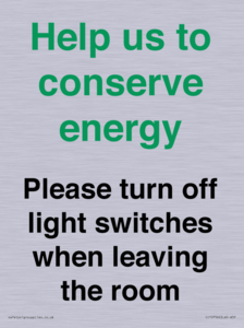 Help us to conserve energy - Please turn off light switches when leaving the room
